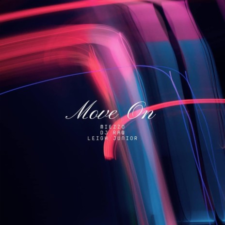 Move On ft. DJ Miezzo & Leigh Junior | Boomplay Music