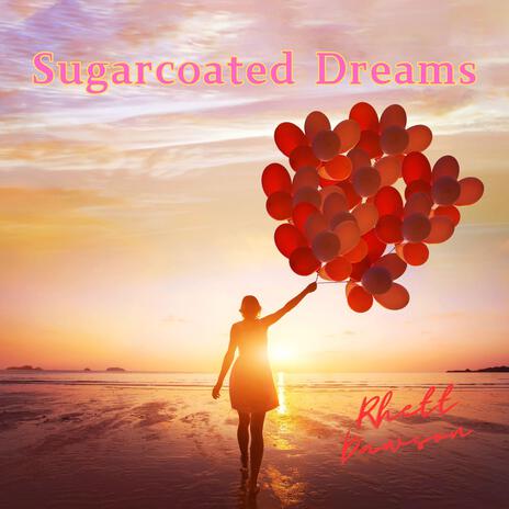 Sugarcoated Dreams | Boomplay Music