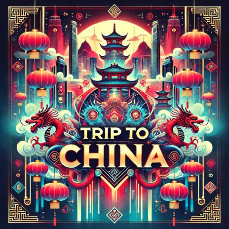 Trip to China | Boomplay Music