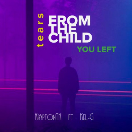 Tears From The Child You Left | Boomplay Music