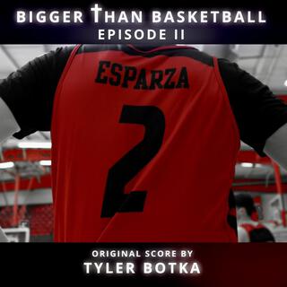 Bigger Than Basketball: Episode 2, Vol. II (Original Motion Picture Soundtrack)