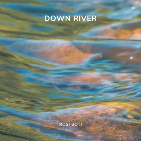 Down River | Boomplay Music