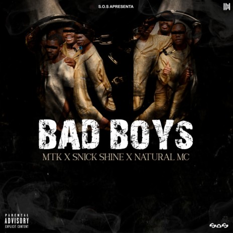 Bad Boys ft. Mario The Killer, Snick Shyne & Natural MC | Boomplay Music