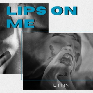 Lips On Me