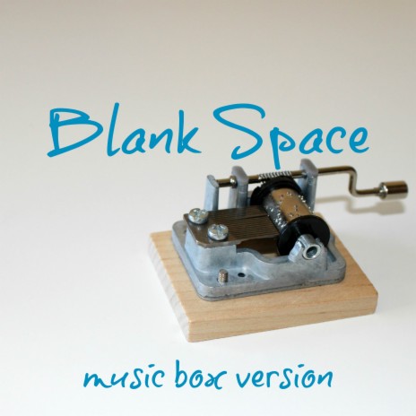 Blank Space (Music Box Version) | Boomplay Music