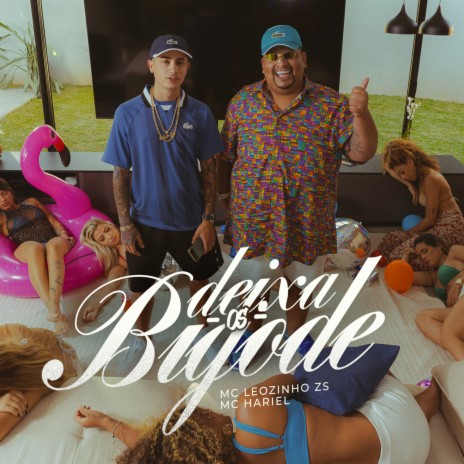 Deixa Os Bigode ft. MC Hariel | Boomplay Music