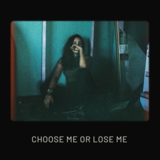 choose me or lose me