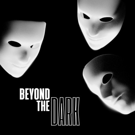 Beyond The Dark | Boomplay Music