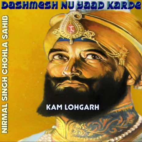Dashmesh Nu Yaad Karde ft. Nirmal Singh Chohla Sahib | Boomplay Music