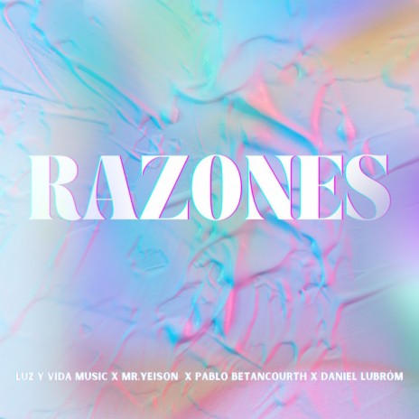 Razones ft. Pablo Betancourth, Daniel Lubróm & Mr. Yeison
