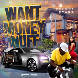 Want Money Nuff