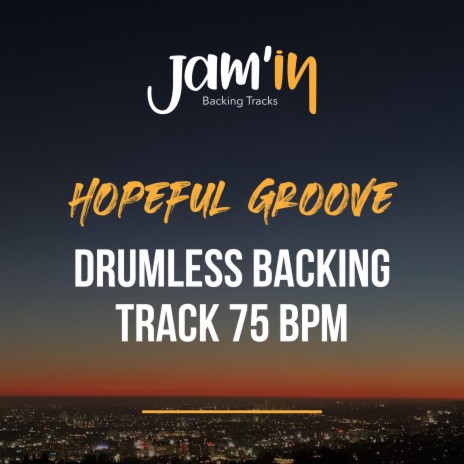 Hopeful Groove Drumless Backing Track 75 BPM | Boomplay Music