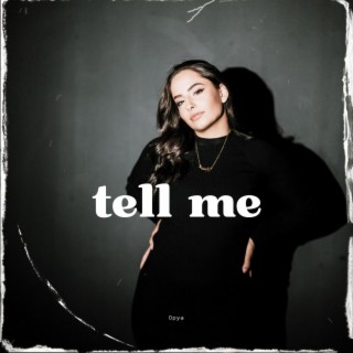 tell me lyrics | Boomplay Music