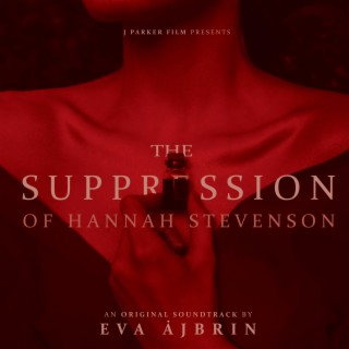 The Suppression of Hannah Stevenson (Feature Film Soundtrack)