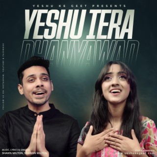 Yeshu Tera Dhanyawad ft. Shawn Milton & Shanon Milton lyrics | Boomplay Music