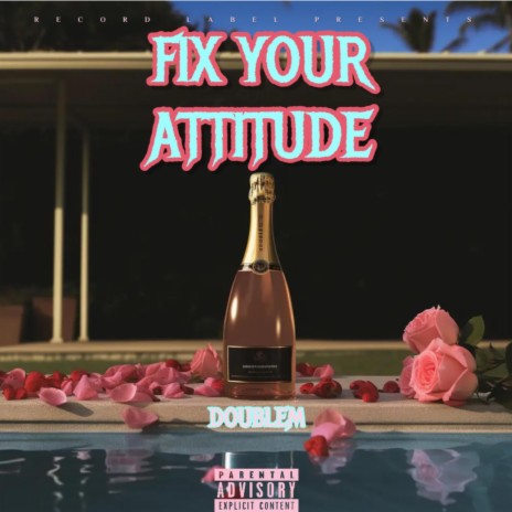 FIX YOUR ATTITUDE | Boomplay Music