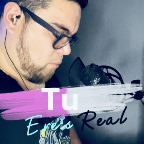 Tu eres real | Boomplay Music