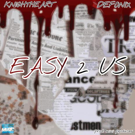 Easy 2 Us ft. Defonix