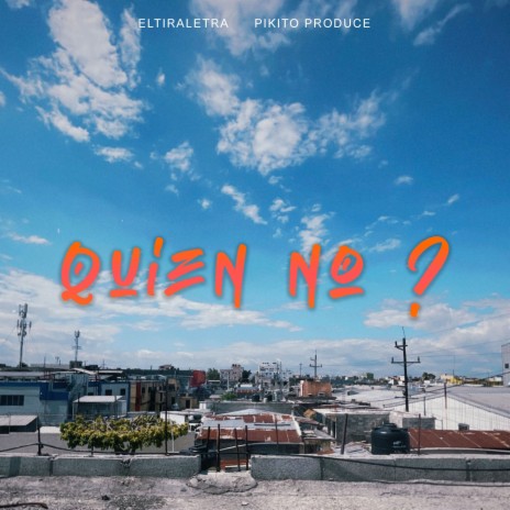 Quien No ft. Pikito Produce | Boomplay Music