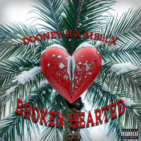 Broken Hearted ft. MellX | Boomplay Music