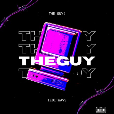 THEGUY! ft. IEditWavs