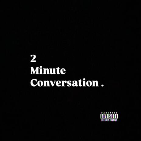 2 Minute conversation | Boomplay Music