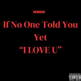 If No One Told You Yet I LOVE U EP