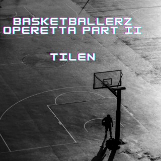 Basketballerz Operetta, Pt. 2