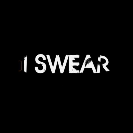 I Swear | Boomplay Music