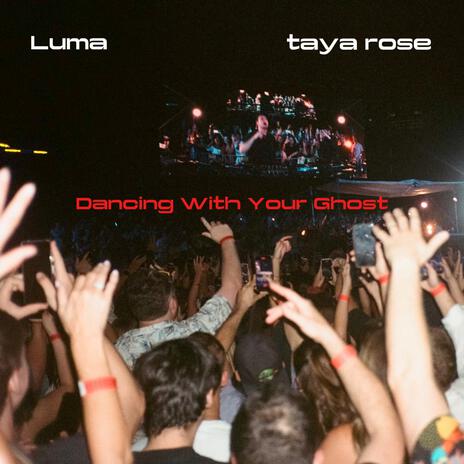 Dancing With Your Ghost ft. taya rose | Boomplay Music