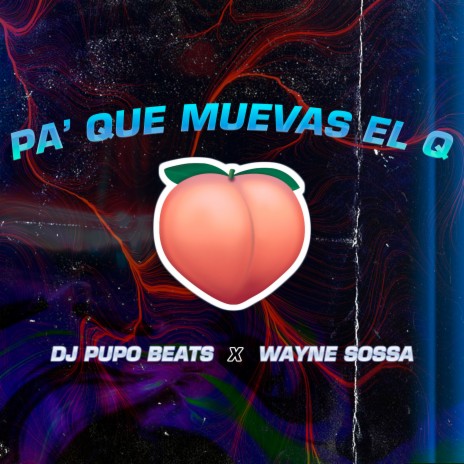 Pa' Que Muevas El Q! ft. Wayne Sossa