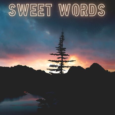 Sweet Words | Boomplay Music