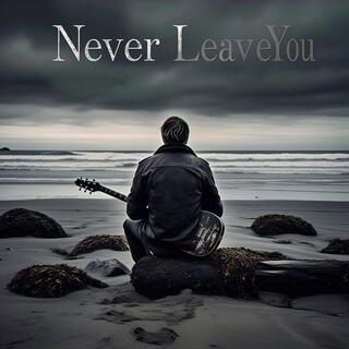 Never Leave You