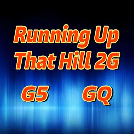 Running Up That Hill 2G ft. GQ | Boomplay Music