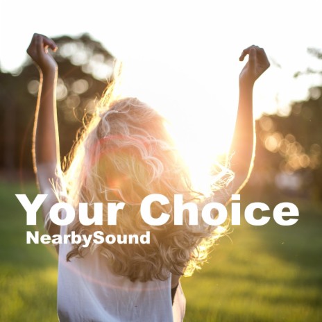 Your Choice | Boomplay Music