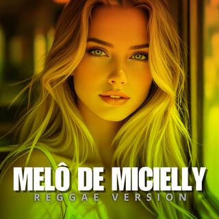 MELÔ DE MICIELLY (REGGAE VERSION)