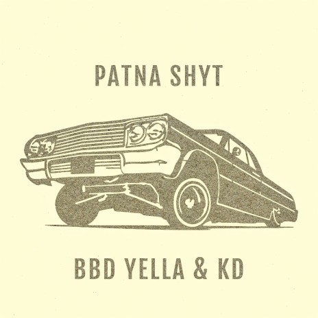 Patna Shyt ft. KD | Boomplay Music