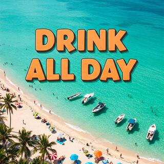 Drink All Day