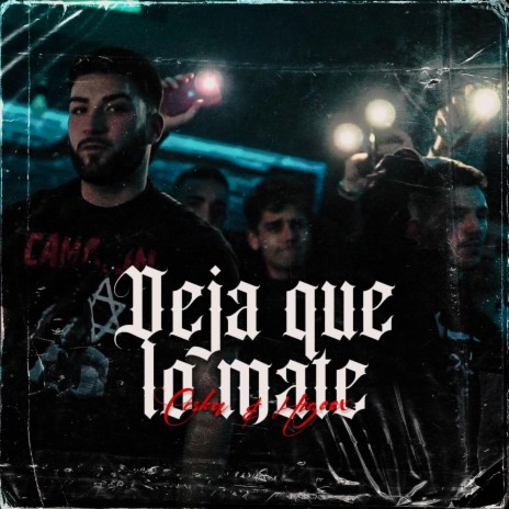 Deja que lo mate ft. Ceska | Boomplay Music