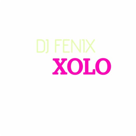 XOLO DJ FENIX
