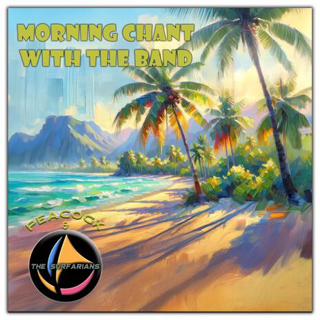 Morning Chant with the Band ft. The Surfarians | Boomplay Music