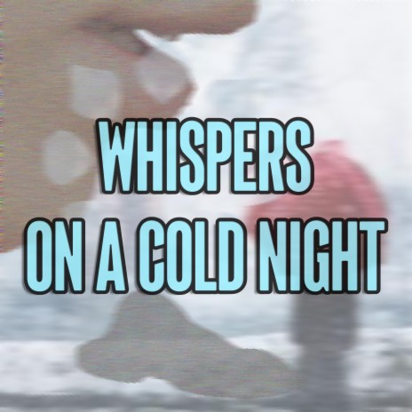 Whispers On A Cold Night | Boomplay Music