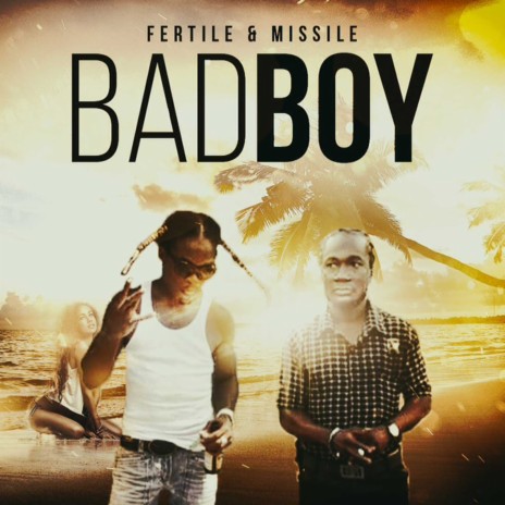 Bad Boy ft. Missile