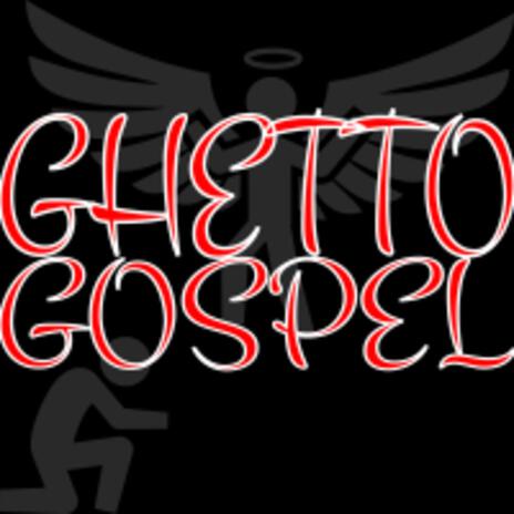 Ghetto Gospel | Boomplay Music