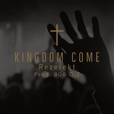 Kingdom Come | Boomplay Music