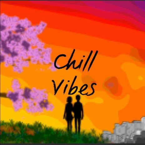 Chill Vibes