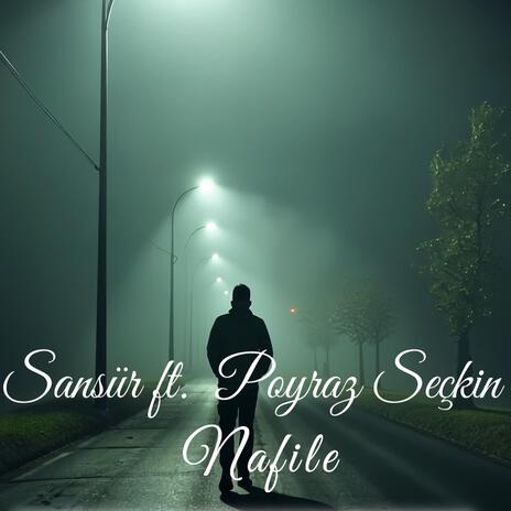 Nafile ft. Poyraz Seçkin | Boomplay Music