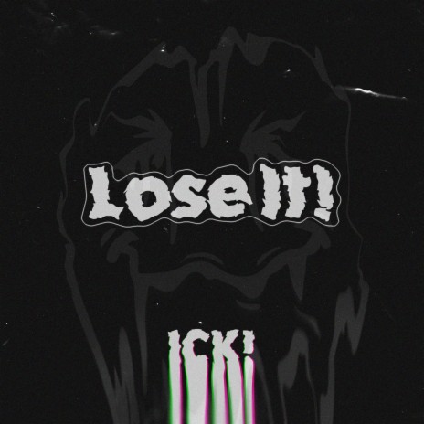 Lose It! | Boomplay Music