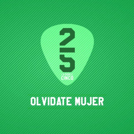 Olvidate Mujer | Boomplay Music