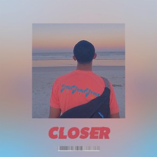 Closer